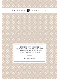 Histoire des sociétés secrètes de l'armée et des co