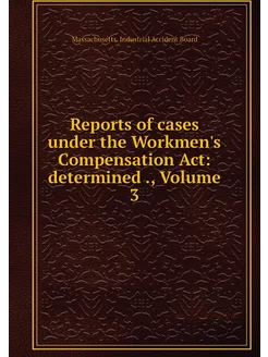 Reports of cases under the Workmen's