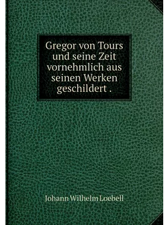 Gregor von Tours und seine Zeit vorne