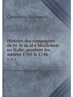 Histoire des campagnes de M. le m.al