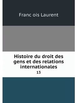 Histoire du droit des gens et des rel