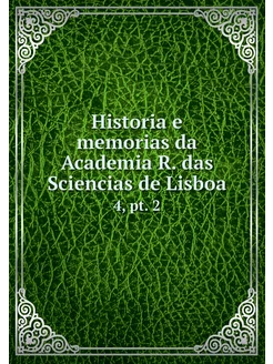 Historia e memorias da Academia R. da