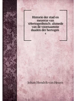 Historie der stad en meyerye van 'sHe