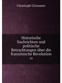 Historische Nachrichten und politische Betrachtungen