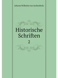 Historische Schriften. 2