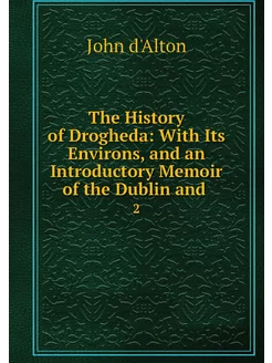 The History of Drogheda With Its Env