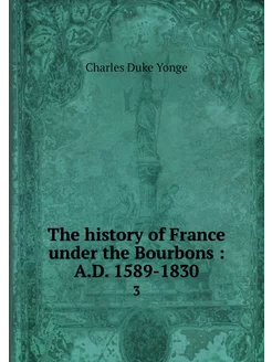 The history of France under the Bourb