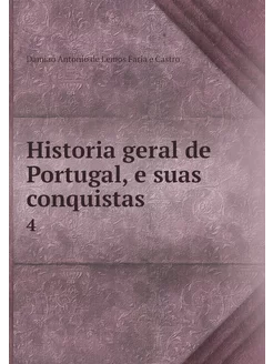 Historia geral de Portugal, e suas co