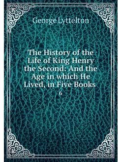 The History of the Life of King Henry