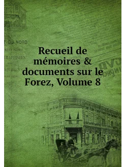 Recueil de mémoires & documents sur l