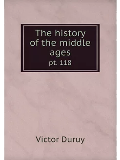 The history of the middle ages. pt. 118