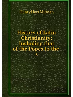 History of Latin Christianity Includ