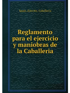 Reglamento para el ejercicio y maniob