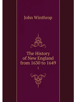 The History of New England from 1630