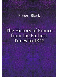 The History of France from the Earlie