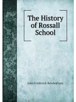 The History of Rossall School