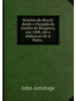 História do Brazil desde a chegada d