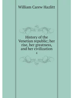 History of the Venetian republic her