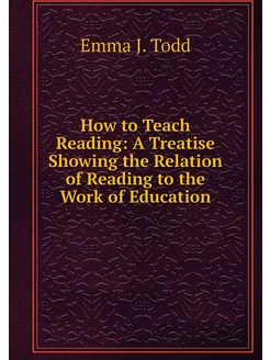 How to Teach Reading A Treatise Show