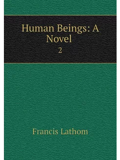 Human Beings A Novel . 2