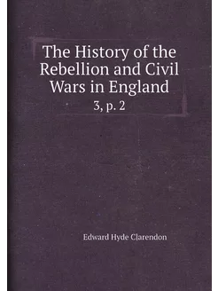 The History of the Rebellion and Civi