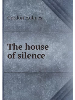 The house of silence