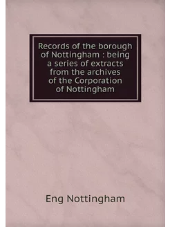 Records of the borough of Nottingham