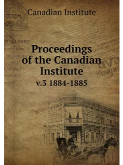 Proceedings of the Canadian Institute