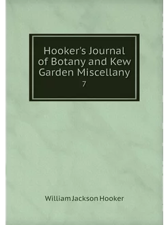 Hooker's Journal of Botany and Kew Ga