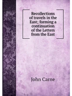 Recollections of travels in the East