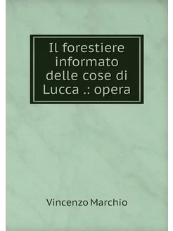 Il forestiere informato delle cose di