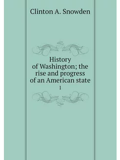 History of Washington the rise and p