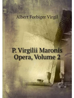 P. Virgilii Maronis Opera, Volume 2