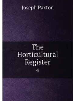 The Horticultural Register. 4