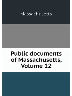 Public documents of Massachusetts, Vo