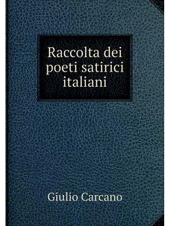 Raccolta dei poeti satirici italiani