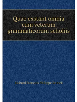 Quae exstant omnia cum veterum gramma