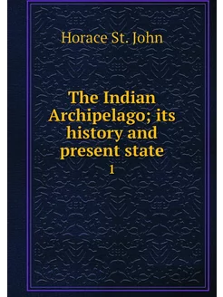 The Indian Archipelago its history a