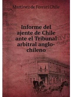 Informe del ajente de Chile ante el T