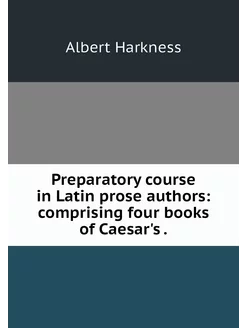 Preparatory course in Latin prose aut