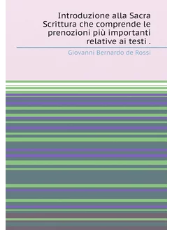 Introduzione alla Sacra Scrittura che comprende le p