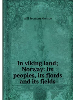 In viking land Norway its peoples