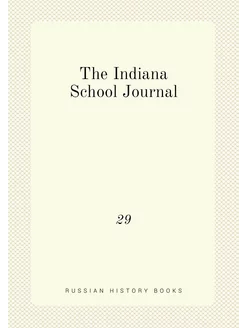 The Indiana School Journal. 29