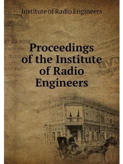 Proceedings of the Institute of Radio