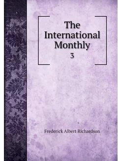 The International Monthly. 3