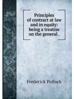 Principles of contract at law and in