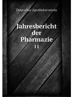 Jahresbericht der Pharmazie. 11