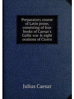 Preparatory course of Latin prose, co