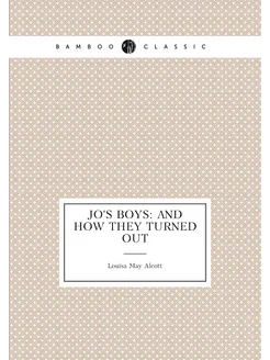 Jo's Boys And how They Turned Out