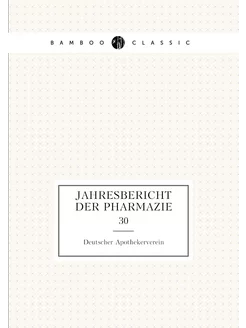 Jahresbericht der Pharmazie. 30